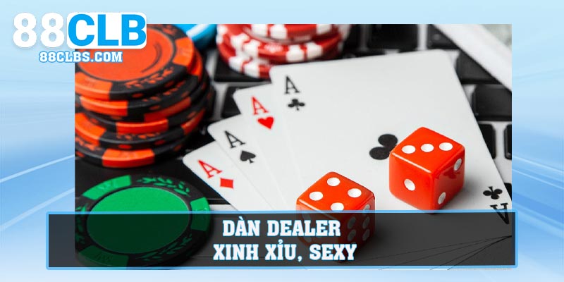 Dàn Dealer xinh xỉu, sexy