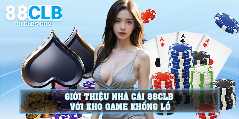 Giới thiệu nhà cái 88CLB với kho game khổng lồ