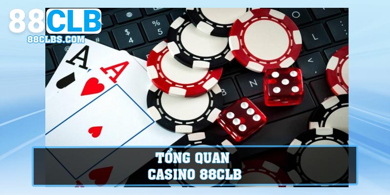 Tổng quan Casino 88CLB